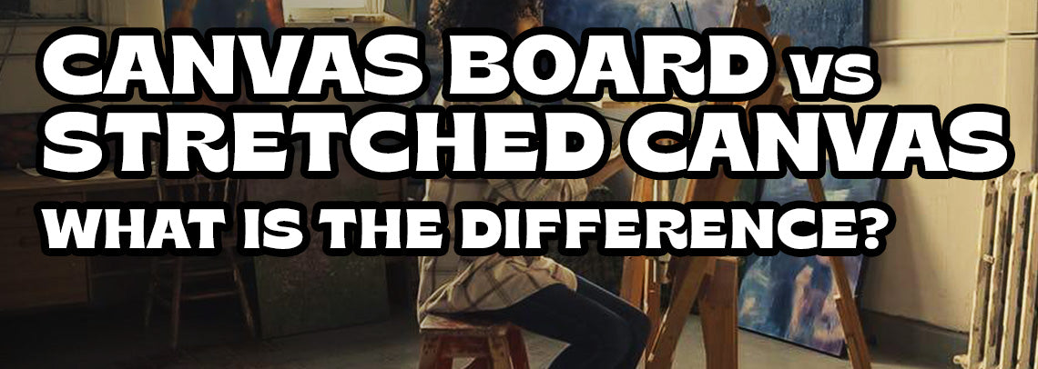 What Is the Difference Between Canvas Board and Stretched Canvas?